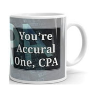 Вие сте начисляващи един CPA счетоводител кафе чай керамична чаша офис работа чаша подарък oz