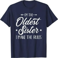 „Най-старата сестра, която правя правилата, тениска с къс ръкав